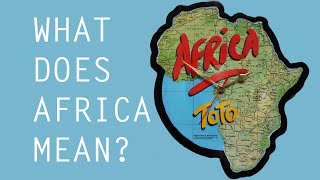 The Meaning of 'Africa' by Toto