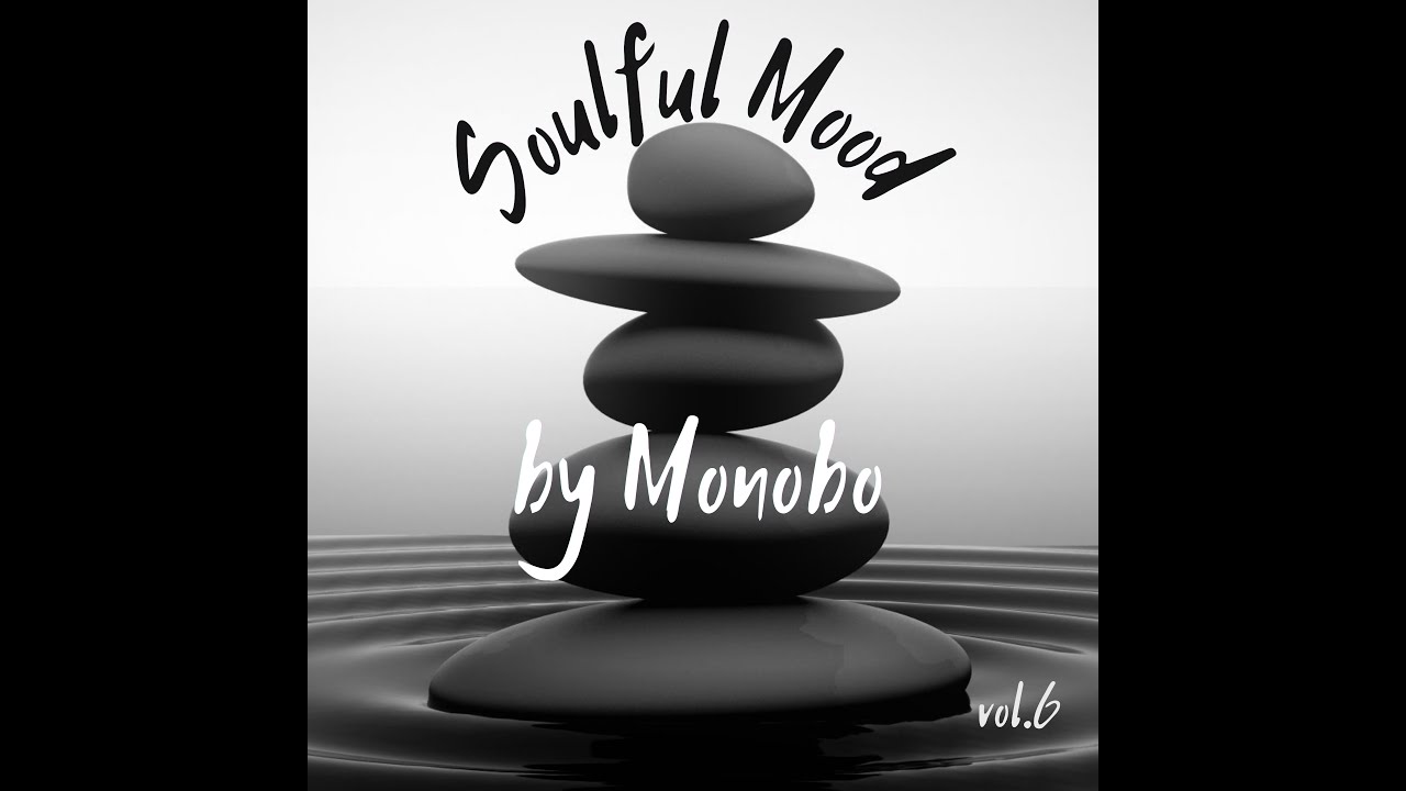 Soulful Mood by Monobo vol 6