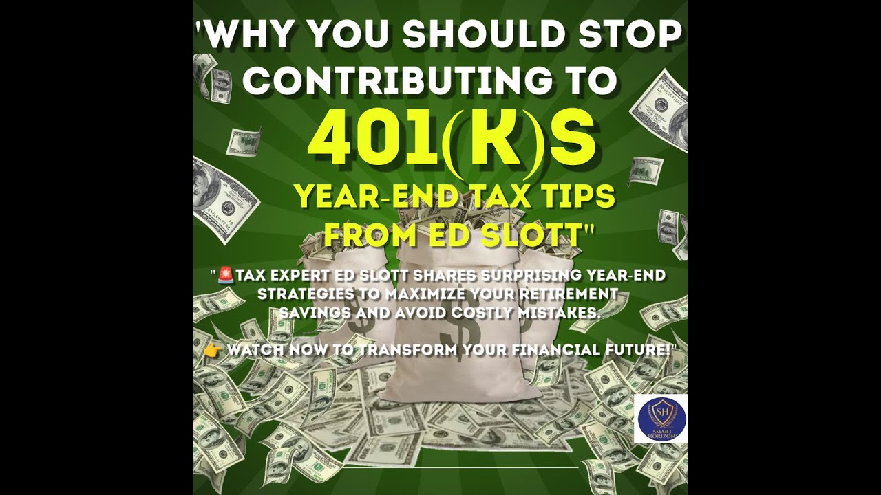 "Why You Should STOP Contributing to 401(k)s: Year-End Tax Tips from Ed Slott"