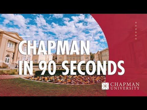 Chapman University in 90 Seconds