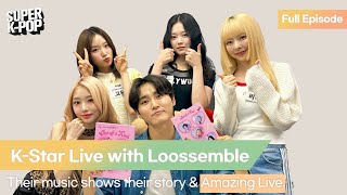 K-Star Live with Loossemble. Their music shows their story & Amazing Live.