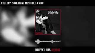 Rudeboy - Something Must Kill A Man