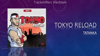 Tatanka - Tokyo Reload ( Original Mix ) [ HD/HQ ]