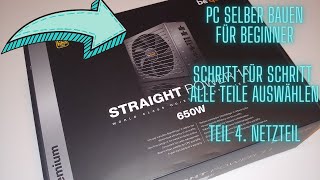 PC selber bauen/Gaming PC/Auswahl der Komponenten/Teil 4 Netzteil be quiet Straight Power 11 650W