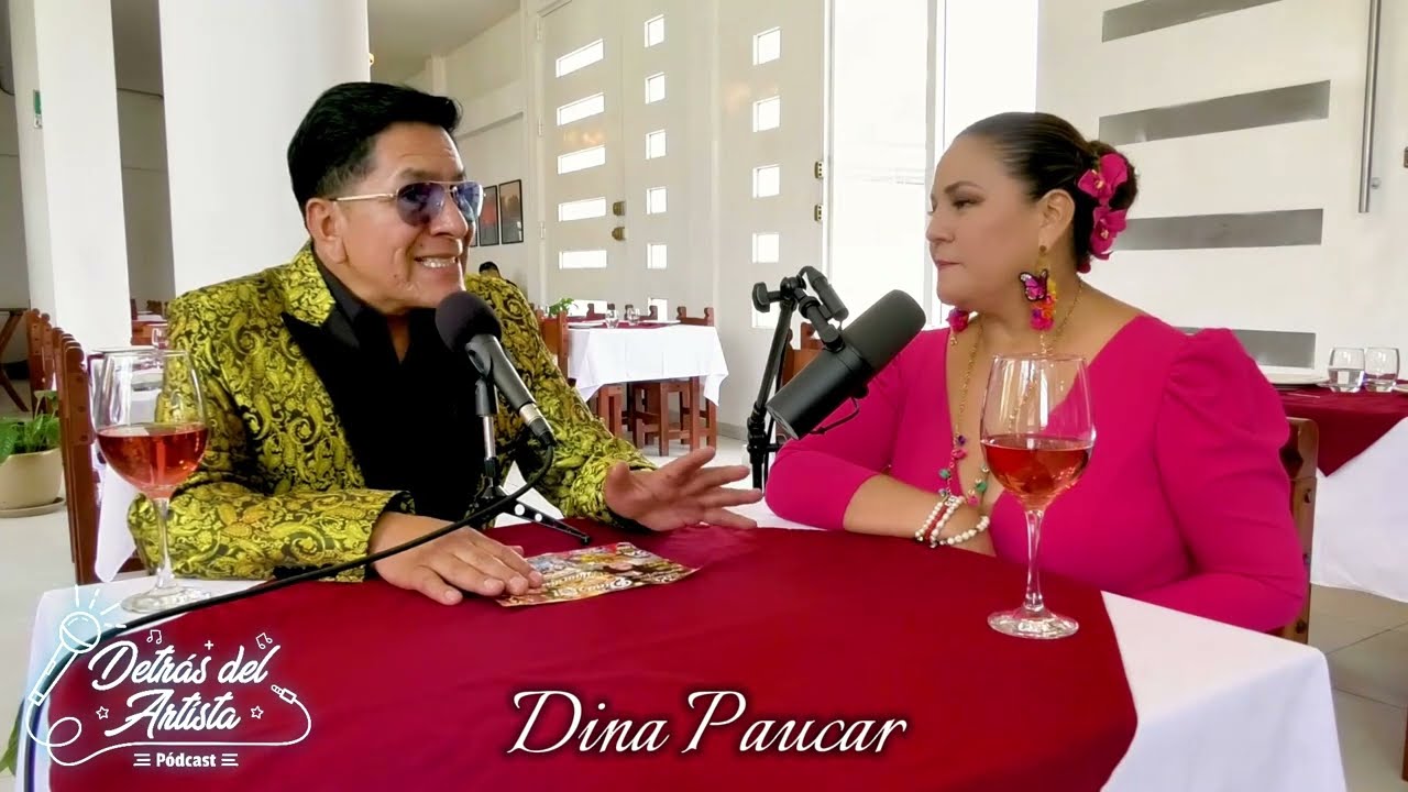 Dina Paucar / Detrás del Artista / #pódcast