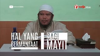 hal yang bermanfaat bag mayit - ust. Abu Haidar Assundawy