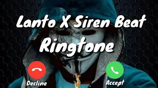 Lanto X Siren Beat song Ringtone Resimi