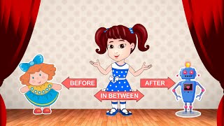 Before, After and In between | Learn Pre-School Concepts For Kids with Siya