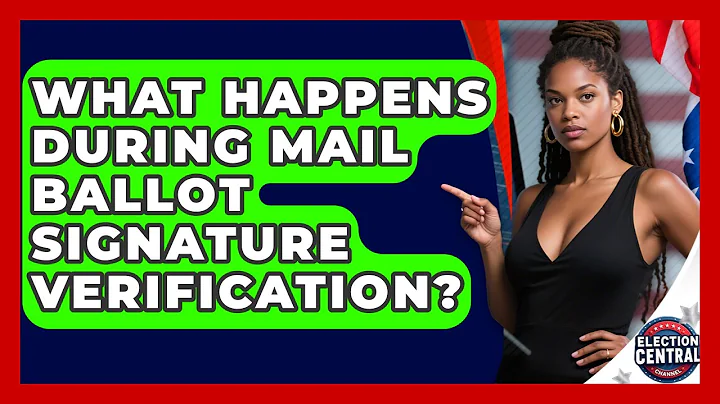 What Happens During Mail Ballot Signature Verification? - Election Central Channel