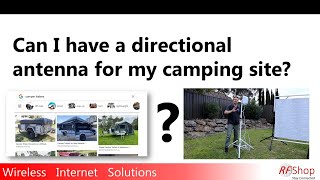 Can I use a directional antenna for my camp site