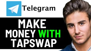 UPDATED 2024! How To Make Money In TapSwap Telegram