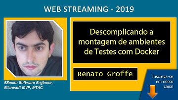 Live #20 - Descomplicando a montagem de ambientes de Testes com Docker