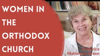 Women in the Orthodox Christian Church - Frederica Mathewes-Green