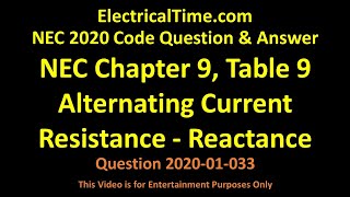 NEC 2020 - CH9, Table 9 Alternating Current Resistance - Reactance Video 20-01-033