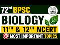 Most Important Biology Topics for 72nd BPSC ⚡ | 11th & 12th NCERT Based Important Chapters