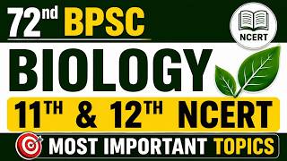 Most Important Biology Topics for 72nd BPSC ⚡ | 11th & 12th NCERT Based Important Chapters