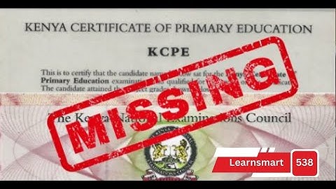 How to Replace Lost KCPE and KCSE Certificate