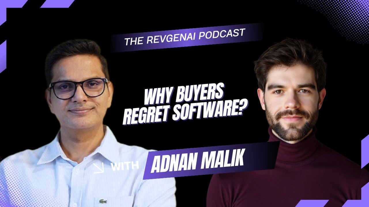 Why 75% of Software Buyers Have Regret | Adnan Malik | RevGenAI Podcast ...