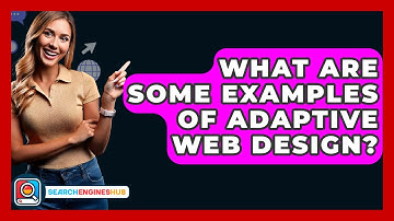 What Are Some Examples Of Adaptive Web Design? - SearchEnginesHub.com