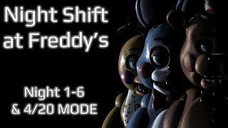 Night Shift at Freddy's (Classic) | Night 1-6 & 4/20 MODE