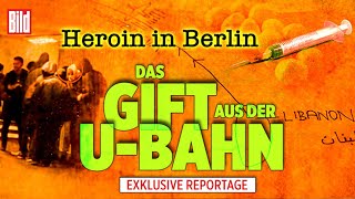 Heroin in Berlin - Das Gift aus der U-Bahn | Die komplette 1. Folge der exklusiven BILD Doku