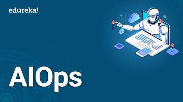 What is AIOps | AIOps Use Cases |  DevOps For Beginners | DevOps Training | Edureka