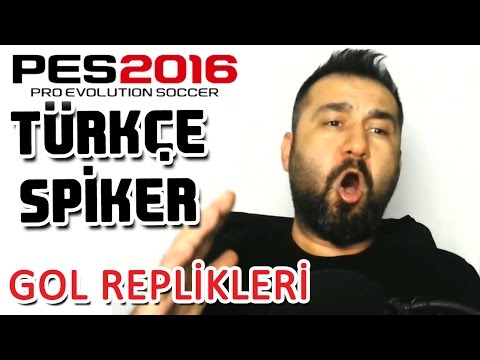 PES 2016 Türkçe Spiker Gol Replikleri Seslendirmesi