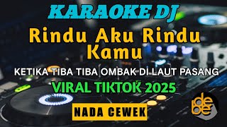 DJ Rindu AKu Rindu Kamu Jadi Satu Karaoke Remix Nada Cewek
