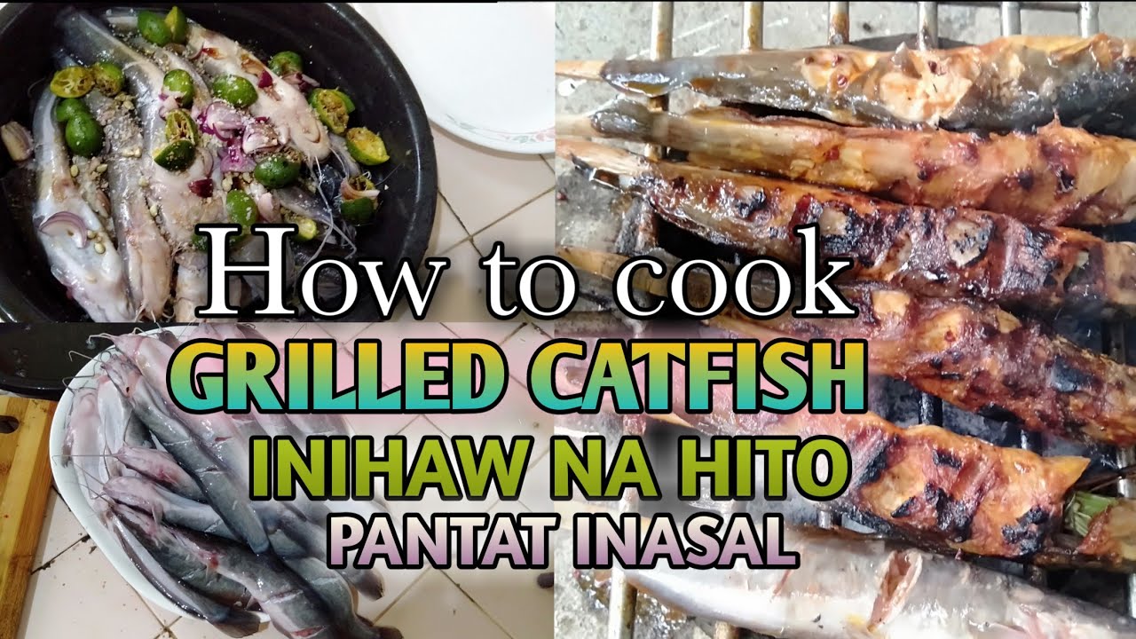 How To Cook Delicious Grilled Catfish | Inihaw Na Hito | Pantat Inasal ...