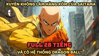 TRON BO One-Punch Man Fanfic Khi Xuyen Khong Lam Hang Xom Cua Saitama va Co He Thong Dragon Ball
