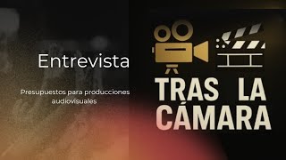 Actividad 1 entrevista presupuestos para producciones audiovisuales