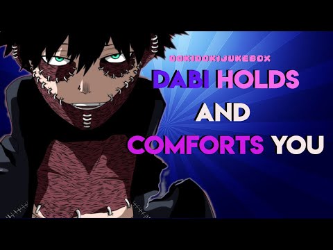 Loving Dabi Holds and Comforts you after a bad day!