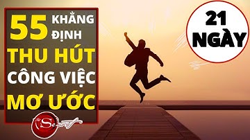 Thu Hút Công Việc Mơ Ước Bằng 55 Khẳng Định Tích Cực II LUẬT HẤP DẪN