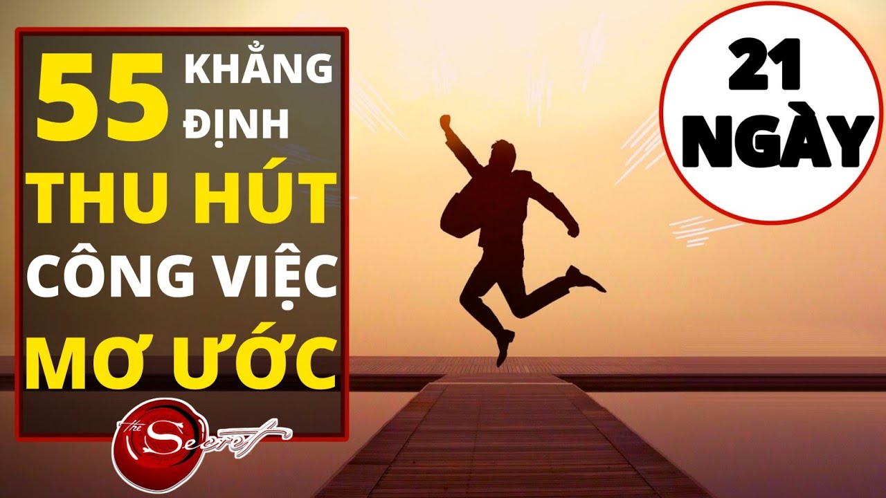 Thu Hút Công Việc Mơ Ước Bằng 55 Khẳng Định Tích Cực II LUẬT HẤP DẪN
