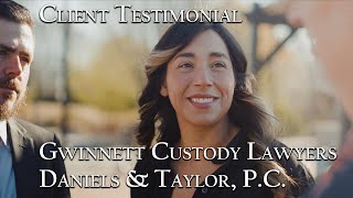 Custody Lawyer Testimonial for Lawrenceville Custody Lawyers at Daniels & Taylor, P.C.
