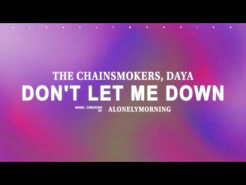 The Chainsmokers, Daya - Don't Let Me Down (Lyrics)