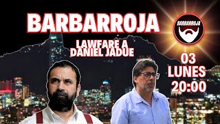 #Barbarroja  "LAWFARE a Daniel Jadue"