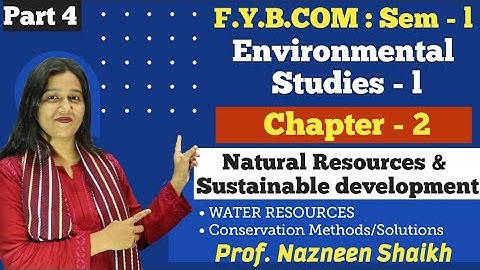 FYBCOM || EVS - 1 || Semester 1 | Chapter 2 | Natural Resources & Sustainable Development | Part 4 |
