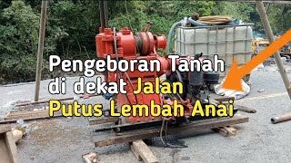 Proses Pengeboran Tanah Dekat jalan Putus Lembah Anai