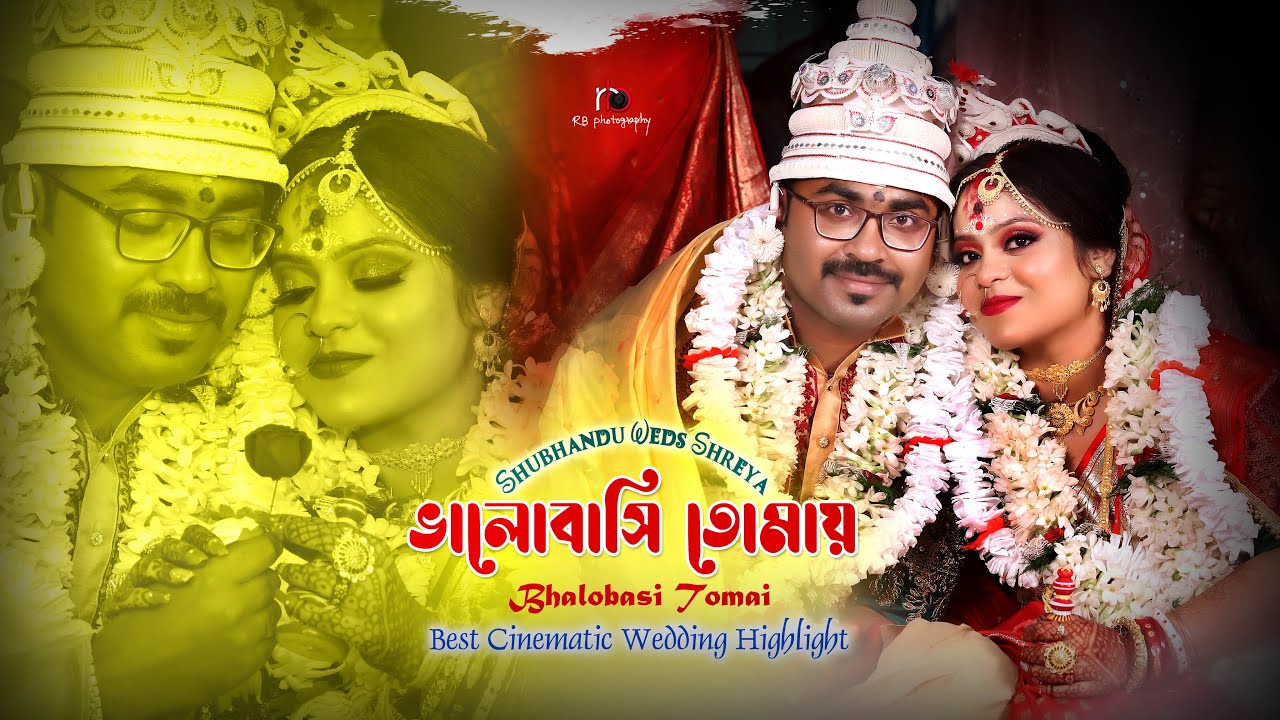 Bhalobasi Tomai | Best Cinematic Wedding Highlight | Subhandu Weds ...