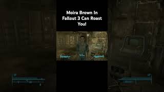 Moira Brown In Fallout 3 Can Roast You!