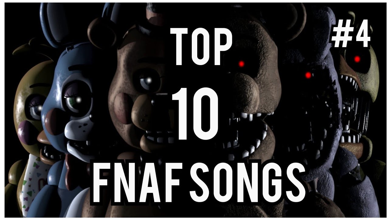 Top 10 FNAF Songs #4 , fnaf 10 - thirstymag.com