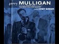 Gerry Mulligan, Chet Baker - The Complete Pacific Jazz Recordings 1952-57