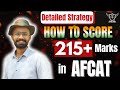 How to score 215+ marks in AFCAT | Detailed & Ultimate Strategy | AFCAT 2 2025