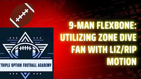 9-Man Flexbone: Utilizing Zone Dive Fan with Liz/Rip Motion