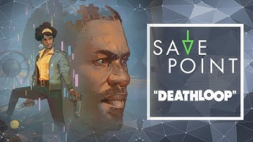 DEATHLOOP - Save Point w/ Becca Scott (Gameplay and Funny Moments)