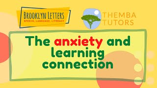 The Anxiety and Learning Connection: Tips and Strategies to Manage Challenges in Learning