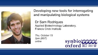 Dr Sam Rodriques: Developing new tools for interrogating and manipulating biological systems