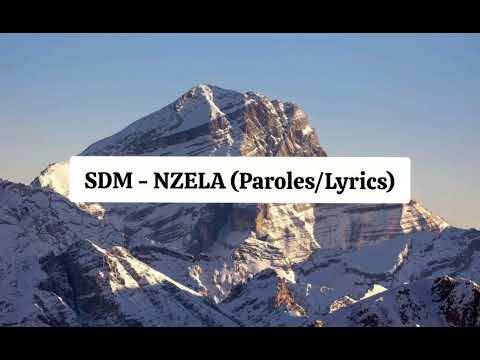 SDM - NZELA | Paroles/Lyrics 