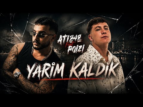Ati242 feat. Poizi - Yarım Kaldık (2026)
